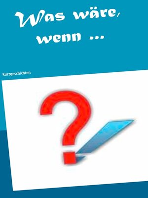 cover image of Was wäre, wenn ...